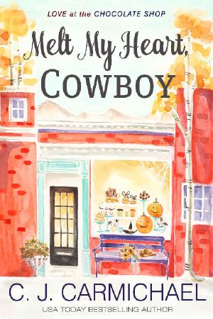 [Love at the Chocolate Shop 01] • Melt My Heart, Cowboy